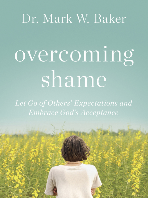 Title details for Overcoming Shame by Mark W. Baker - Available